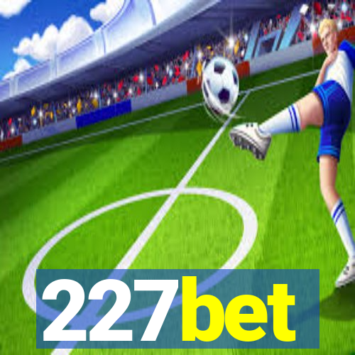 227bet