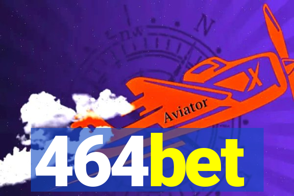 464bet