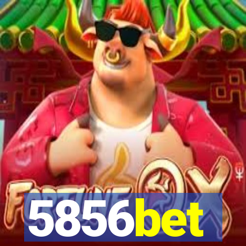 5856bet