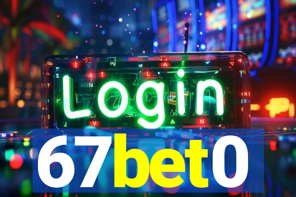 67bet0