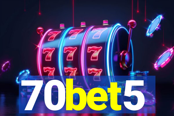 70bet5