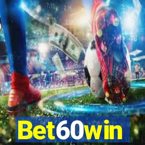 Bet60win