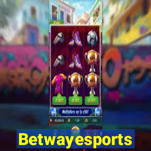 Betwayesports