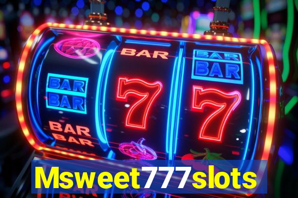 Msweet777slots