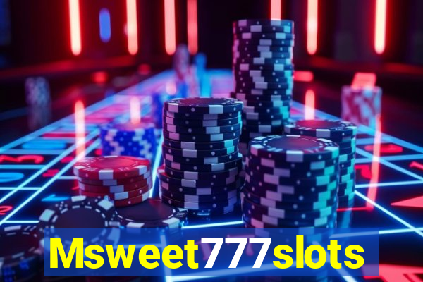 Msweet777slots