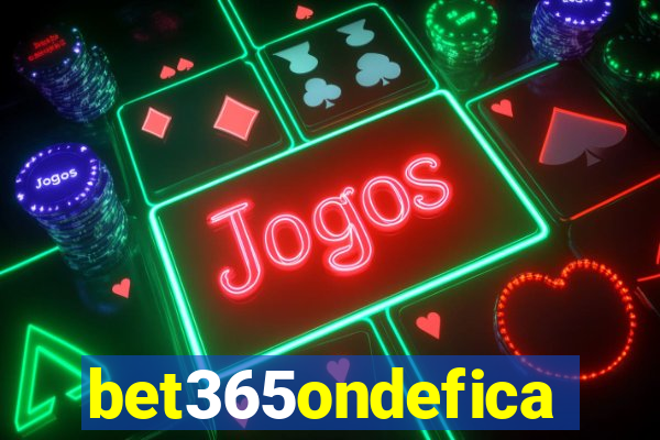 bet365ondefica