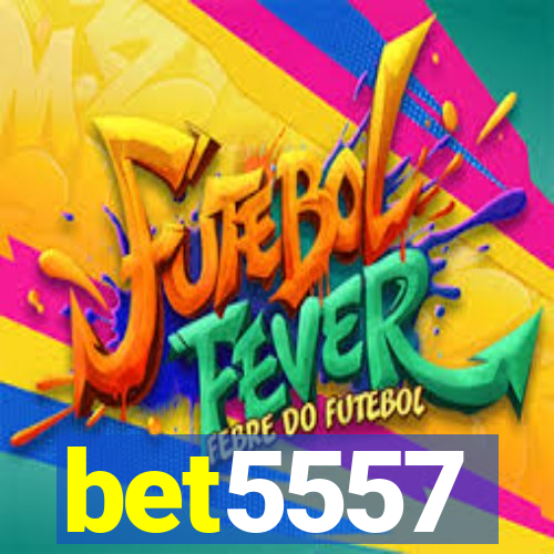 bet5557