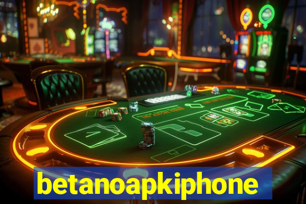 betanoapkiphone