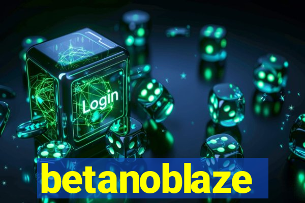 betanoblaze