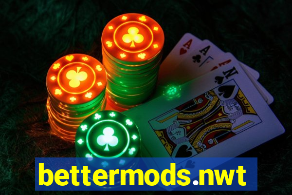 bettermods.nwt