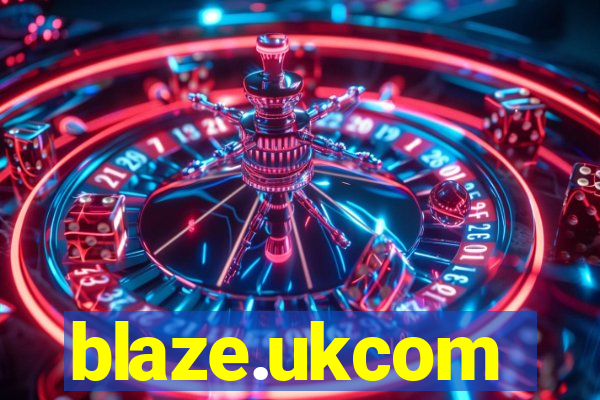 blaze.ukcom