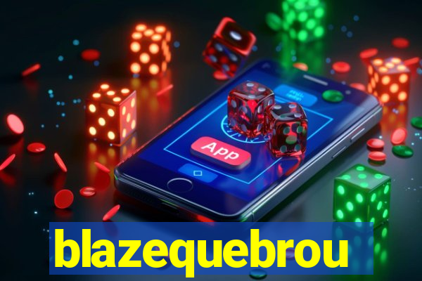 blazequebrou