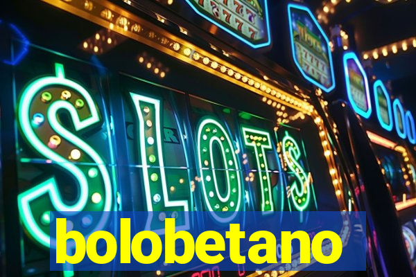 bolobetano