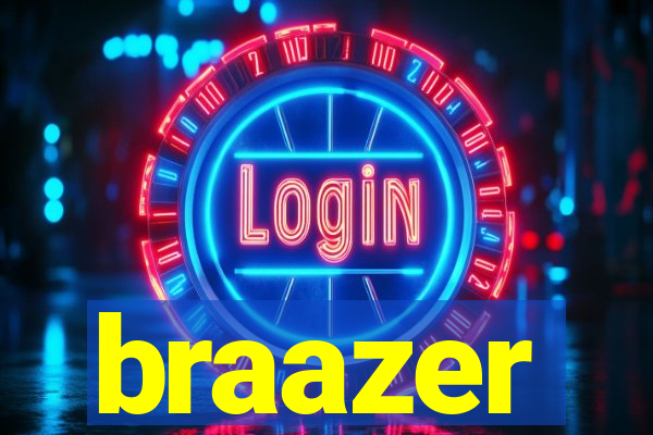 braazer