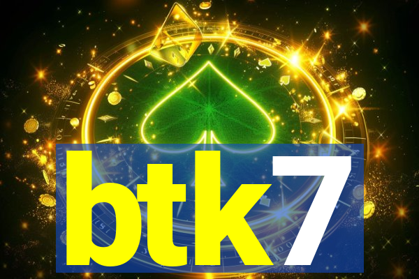 btk7