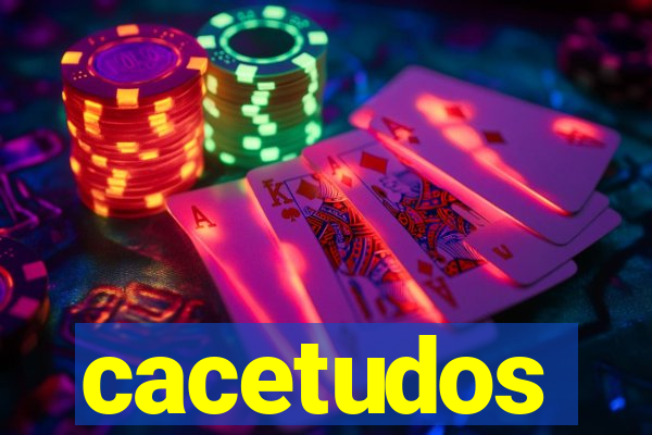 cacetudos