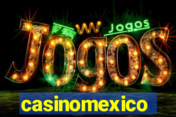 casinomexico