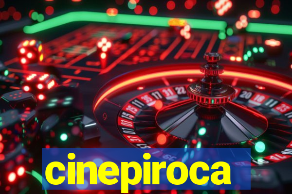 cinepiroca