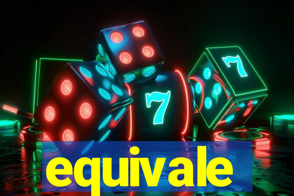 equivale