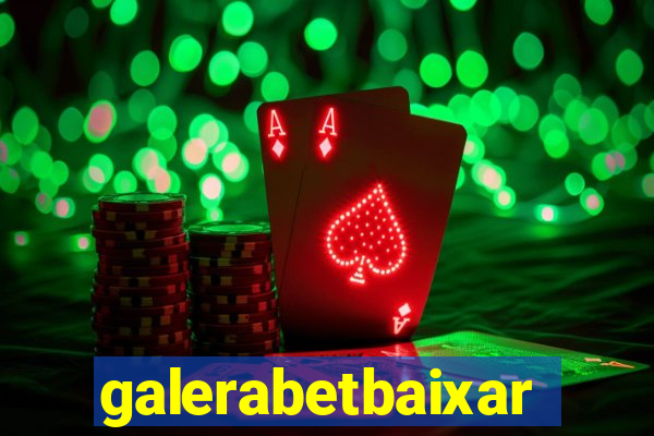 galerabetbaixar