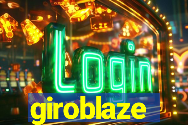 giroblaze