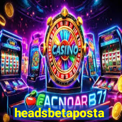 headsbetaposta