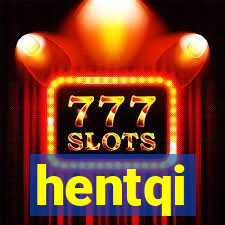 hentqi