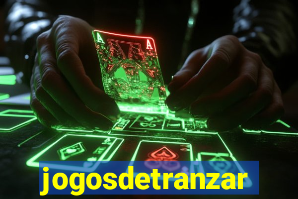 jogosdetranzar