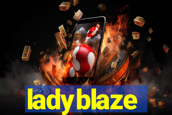 ladyblaze