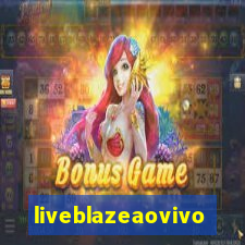 liveblazeaovivo