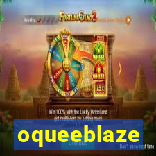 oqueeblaze