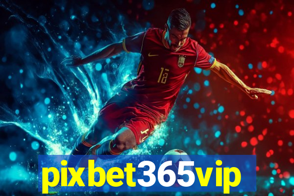 pixbet365vip