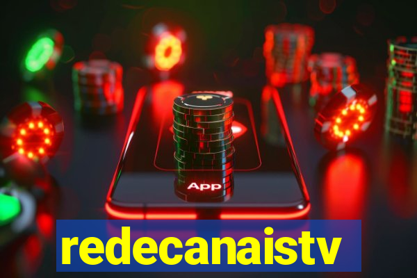 redecanaistv