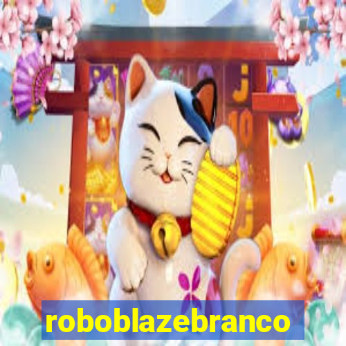 roboblazebranco