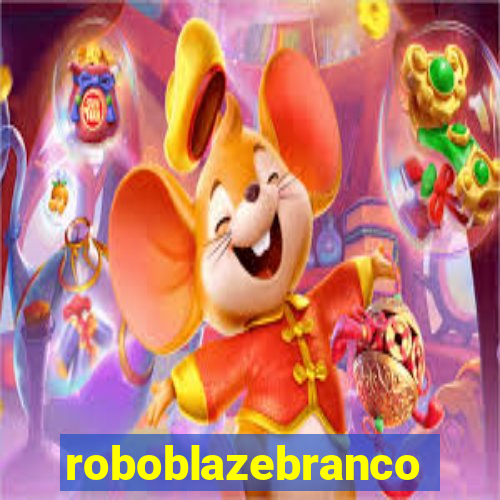 roboblazebranco