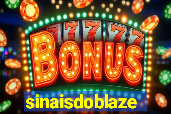 sinaisdoblaze