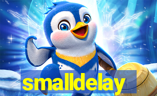 smalldelay