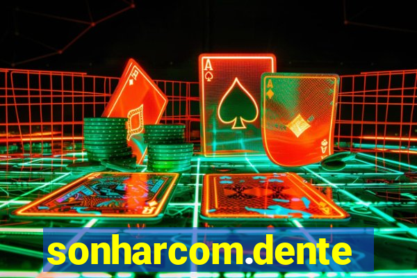 sonharcom.dente