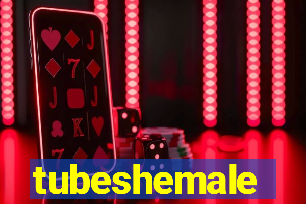 tubeshemale