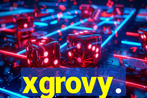 xgrovy.