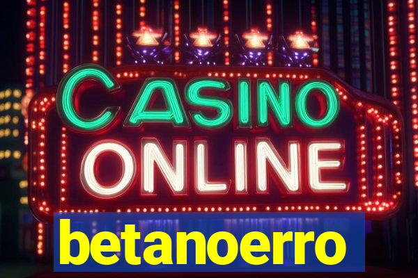 betanoerro