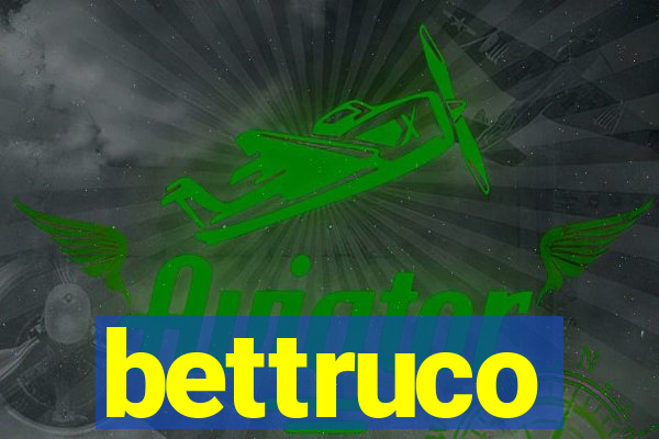 bettruco