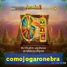 comojogaronebra