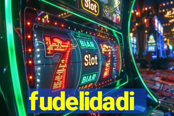 fudelidadi