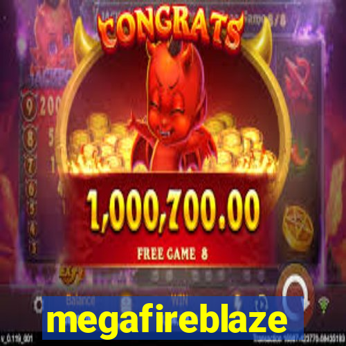 megafireblaze