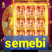 semebi