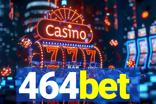 464bet