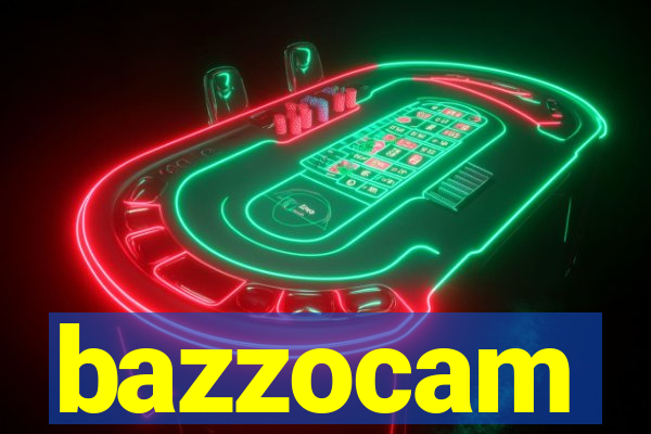 bazzocam