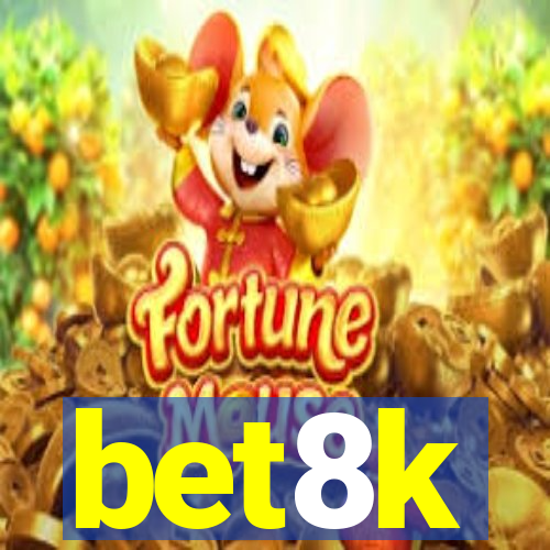 bet8k