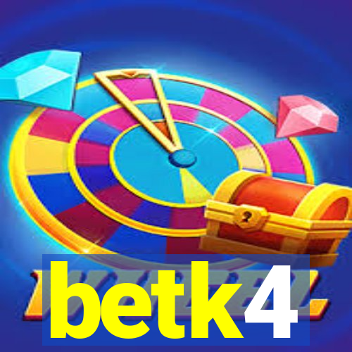 betk4